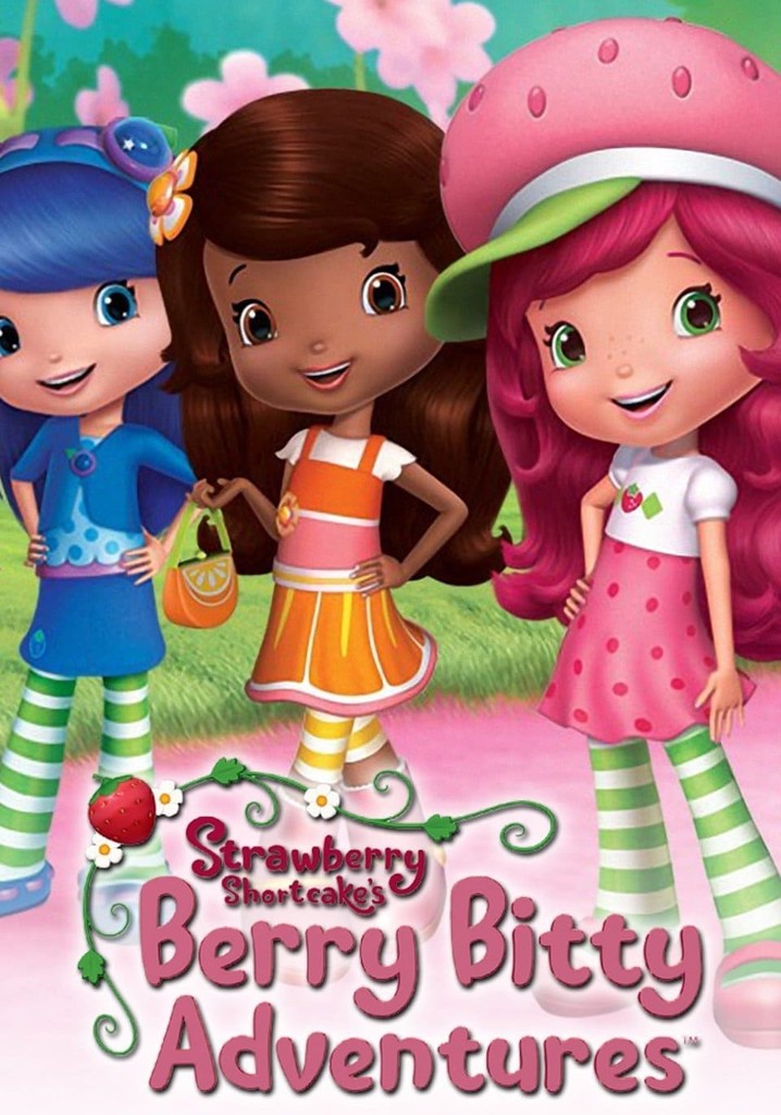 Strawberry Shortcakes Berry Bitty Adventures Season 1 Streaming
